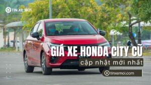 Giá xe Honda City cũ cập nhật
