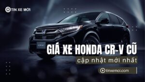 Giá xe Honda CR-V cũ cập nhật