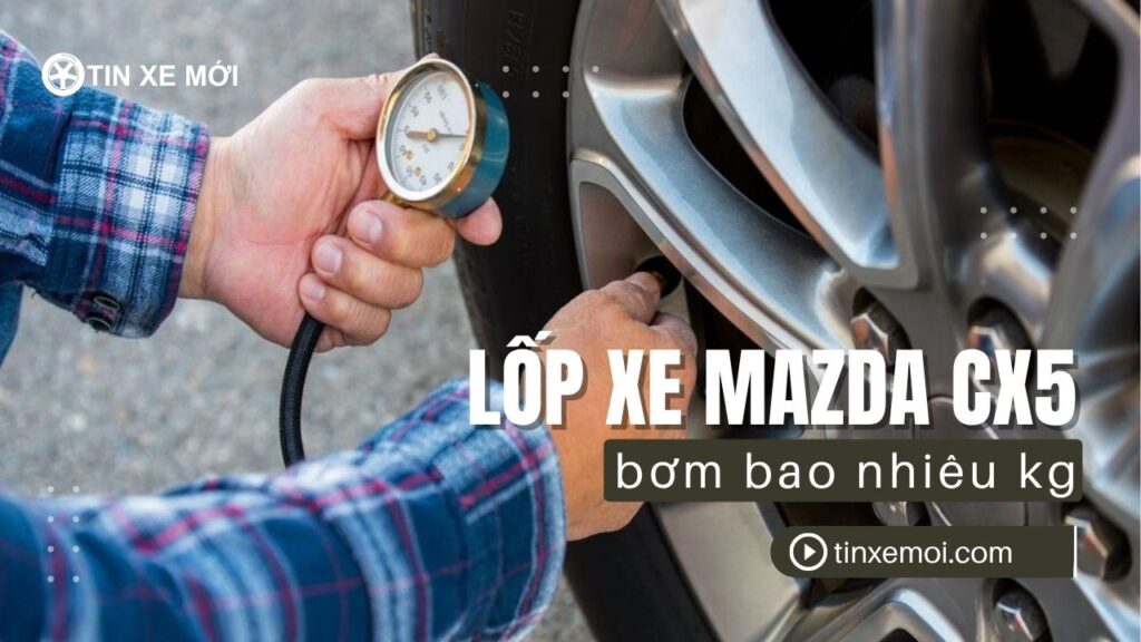 lop xe mazda cx5 bom bao nhieu kg