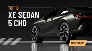 Top 10 Xe Sedan 5 Chỗ 2025: Bảng Giá Chi Tiết, Thông Số Kỹ Thuật và Hướng Dẫn Chọn Mua