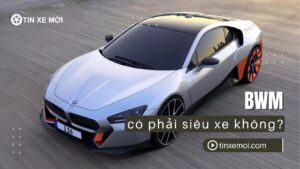 BMW có phải siêu xe không? Phân tích chi tiết và so sánh với các thương hiệu siêu xe thực thụ