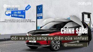Chính sách đổi xe xăng sang xe điện của VinFast 2025: Hướng dẫn chi tiết và ưu đãi mới nhất
