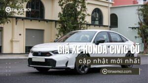 Giá xe Honda Civic cũ cập nhật