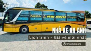 Nhà xe An Anh – Lịch trình – Giá vé mới nhất