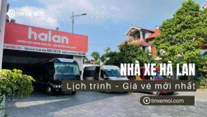Nhà xe Hà Lan – Lịch trình – Giá vé mới nhất