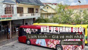 Nhà xe Thành Bưởi – Lịch trình – Giá vé mới nhất