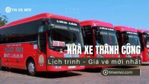 Nhà xe Thành Công – Lịch trình – Giá vé mới nhất