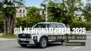Giá xe Hyundai Creta 2025 mới nhất