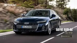 Giá xe Audi A6 mới nhất