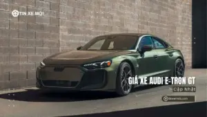 Giá xe Audi e-tron GT mới nhất