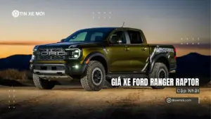 Giá xe Ford Ranger Raptor mới nhất