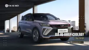 Giá xe Geely Coolray mới nhất