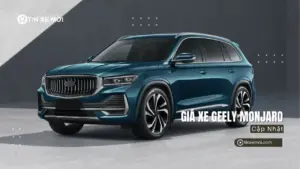 Giá xe Geely Monjaro mới nhất