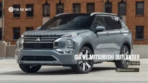 Giá xe Mitsubishi Outlander mới nhất